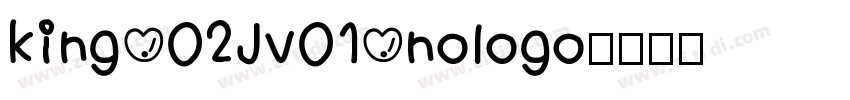 king 02Jv01 nologo字体转换 king 02Jv01 nologo字体转换